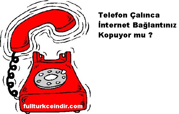 Telefon Çalınca İnternet Bağlantısı Kopuyor